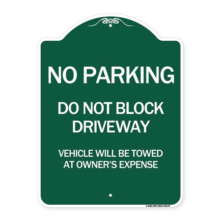 Signmission Do Not Block Driveway Vehicle Towed Owners Expense Heavy-Gauge Alum, 24" L, 18" H, GW-1824-24172 A-DES-GW-1824-24172